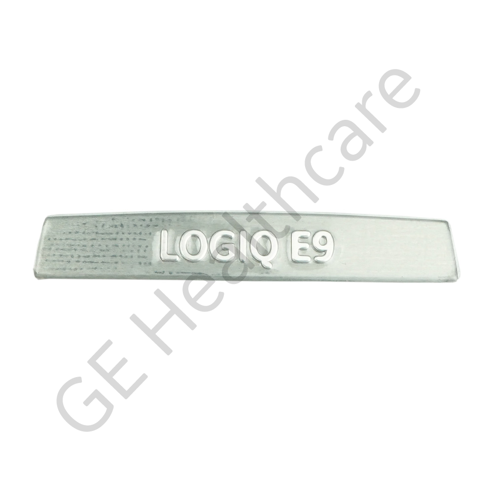 LOGIQ E9 NAMEPLATE- UPPER OP PANEL LOGIQ E9 NAMEPLATE- UPPER OP PANEL